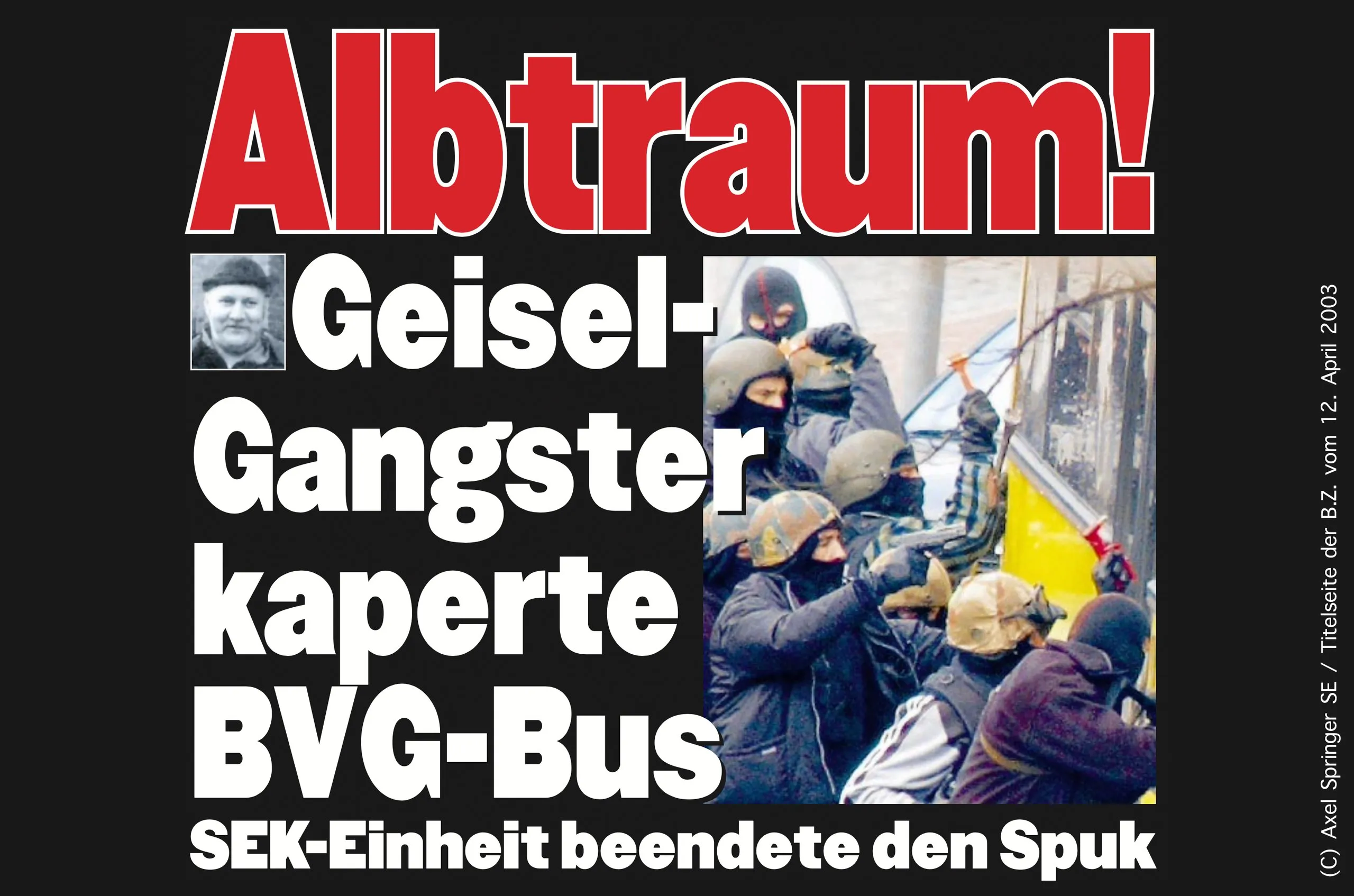 Titelseite der B.Z. vom 12. April 2003: „Albtraum! Geisel-Gangster kaperte BVG-Bus — SEK-Einheit beendete den Spuk“